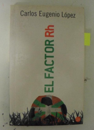 Portada del libro de El factor Rh. - Carlos Eugenio López