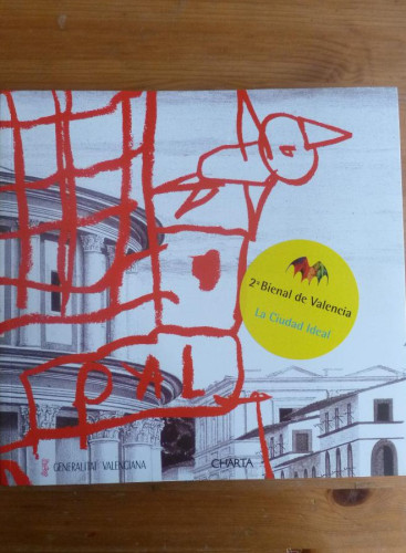 Portada del libro de 2ª BIENAL DE VALENCIA. LA CIUTAT IDEAL. GENERALITAT VALENCIANA. 2003 SIN PAGINAR