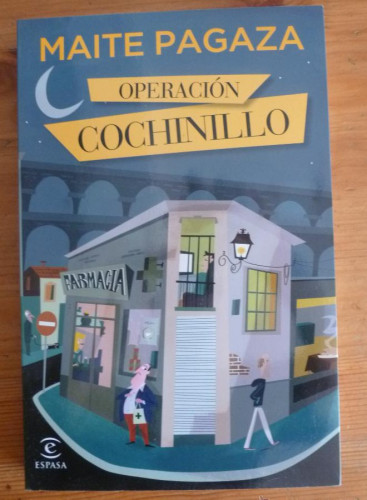 Portada del libro de OPERACION COCHINILLO.MAITE PAGAZA. ESPASA. 2014 281 PAG