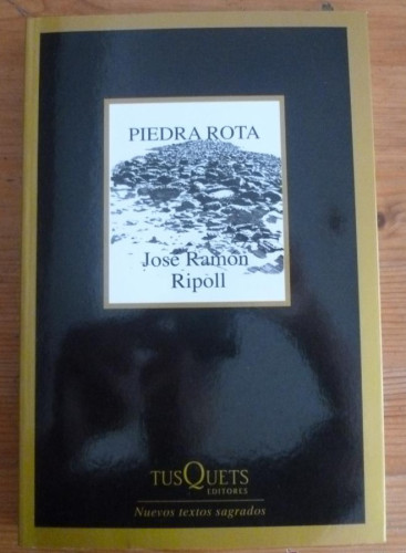 Portada del libro de PIEDRA ROTA. JOSE RAMON RIPOLL. TUSQUETS. 2013 162 PAG