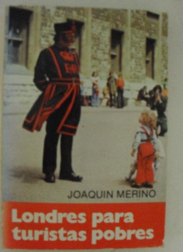 Portada del libro de LONDRES PARA TURISTAS POBRES JOAQUIN MERINO 1976 TAPA BLANDA 298 PGS.