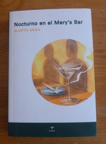 Portada del libro de NOCTURNOEN EL MERY`S BAR. MARTIN ARAN. E.D.A. 2012 276 PAG