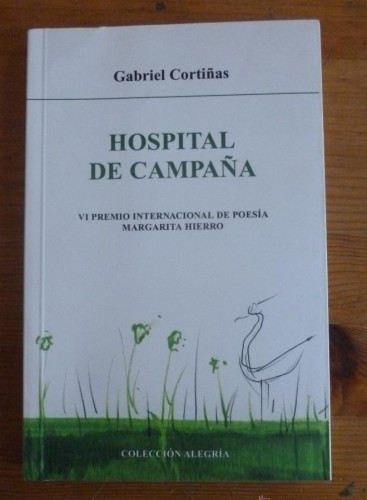 Portada del libro de HOSPITAL DE CAMPAÑA. GABRIEL CORTIÑAS. COLECCION ALEGRIA. 2011 104 PAG