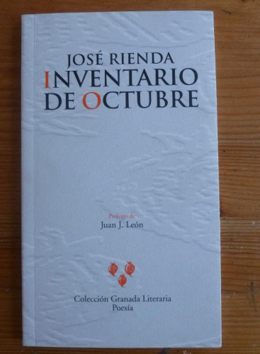 Portada del libro de INVENTARIO DE OCTUBRE. JOSE RIENDA. COLEC. GRANADA 2004 67 PAG