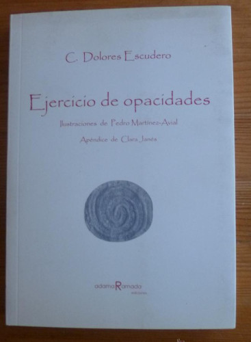 Portada del libro de EJERCICIO DE OPACIDADES. DOLORES ESCUDERO. ADAMARAMADA.ED. 2006 102 PAG