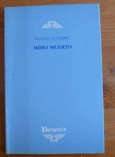 Portada del libro de MIMO MUERTO. VICENTE GUTIERREZ. DEVENIR. 2001 69 PAG