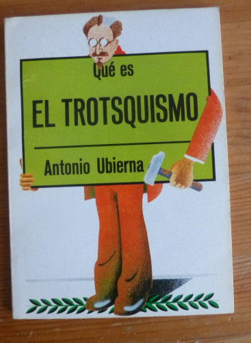 Portada del libro de QUE ES EL TROSTQUISMO. ANTONIUO UBIERNA. GAYA CIENCIA 78 PAG