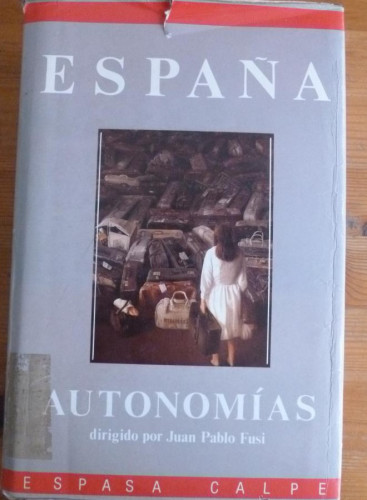 Portada del libro de ESPAÑA AUTONOMIAS. JUAN PABLO FU SI. ESPASA CALPE. 1989 814 PAG