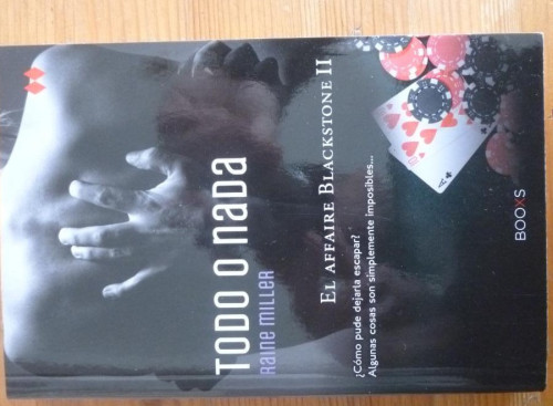 Portada del libro de TODO O NADA. RAINE MILLER. PUNTO DE LECTURA. 2014 436 PAG