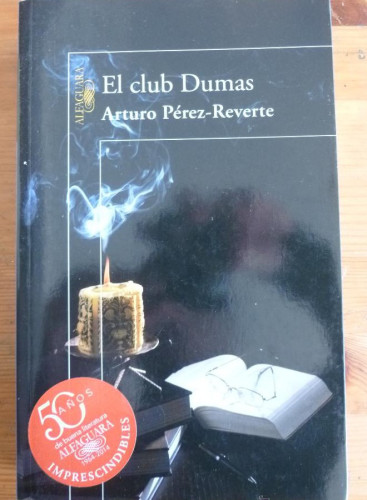 Portada del libro de EL CLUB DE DUMASL A. PEREZ REVERTE. ALFAGUARA IMPRESCINDIBLE. 2014 500 PAG