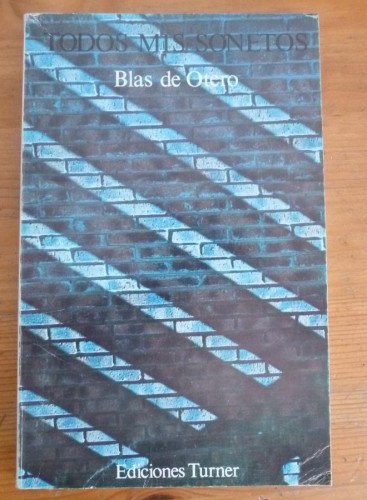 Portada del libro de TODOS MIS SONETOS BLAS DE OTERO. ED. TURNER. 1977 132 PAG