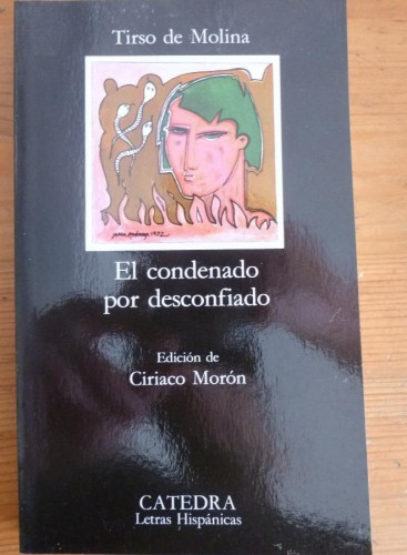 Portada del libro de EL CONDENADO POR DESCONFIADO. TIRSO DE MOLINA. ED. CATEDRA 2000 241 PAG
