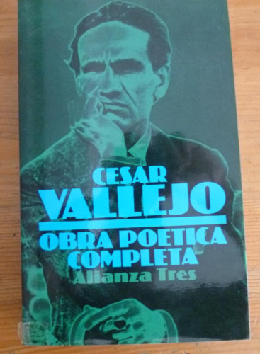 Portada del libro de OBRA POETICA COMPLETA. CESAR VALLEJO. ALIANZA TRES. 1982 304 PAG