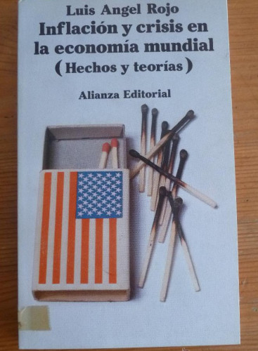 Portada del libro de INFLACION Y CRISIS EN LA ECONOMIA MUNDIAL (HECHOS Y TEORIAS).LUIS ANGEL ROJO. ALIANZA ED. 1976 138