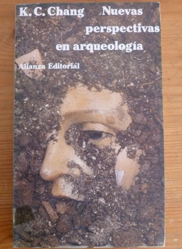 Portada del libro de NUEVAS PERSPECTIVAS EN ARQUEOLOGIA. K.C.CHANG. ALIANZA ED. 1983 155 PAG