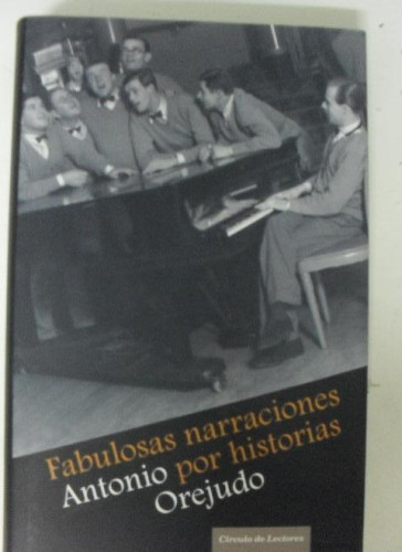 Portada del libro de FABULOSAS NARRACIONES POR HISTORIAS, ANTONIO OREJUDO, CIRCULO DE LECTORES