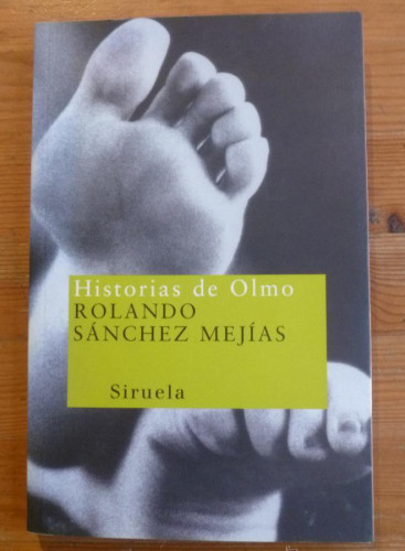 Portada del libro de HISTORIA DE OLMO. ROLANDO SANCHEZ MEJIAS. ED. SIRUELA. 2001 95 PAG