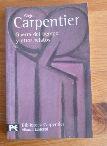 Portada del libro de GUERRA DEL TIEMPO Y OTROS RELATOS. CARPENTIER. ALIANZA ED. 1998 195 PAG