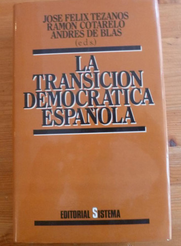 Portada del libro de La transicion democratica española Tezamo,Cotarelo y De Blas ED. SISTEMA. 1993 929 PAG