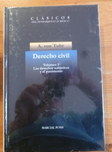 Portada del libro de DERECHO CIVIL. VOL 1. LOS DERECHOS SUBJETIVOS Y PATRIMONIO.A.VON TUHR. MARCIAL PONS. 1988 364 PAG