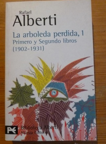 Portada del libro de LA ARBOLEDA PERDIDA. RAFAEL ALBERTI. 3 VOL. ALIANZA EDITORIAL.