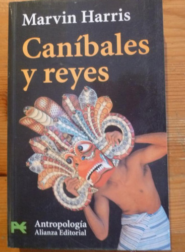 Portada del libro de CANIBALELS Y REYES. MARVIN HARRIS. ALIANZA EWD. 2001 300 PAG