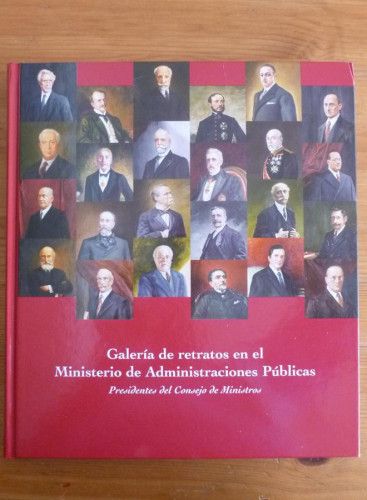 Portada del libro de GALERIA DE RETRATOS EN EL MINISTERIO DE ADMINISTRACIONES PUBLICAS. Presidentes del Consejo de Minist