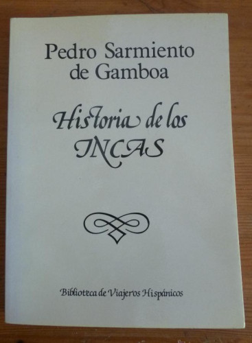 Portada del libro de HISTORIA DE LOS INCAS. SARMIENTO DE GAMBOA. BIBLIO VIAJEROS HISPANICOS 1988 177 PAG