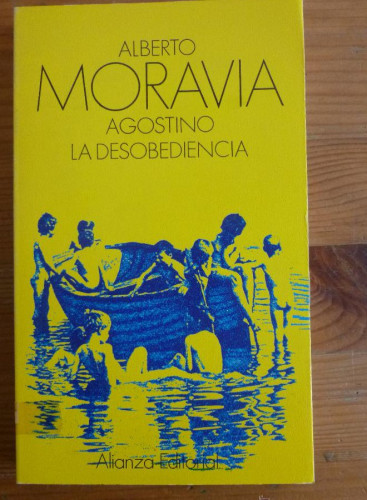 Portada del libro de AGOSTINO LA DESOBEDIENCIA. ALBERTO MORAVIA. ALIANZA ED. 1981 228OAG