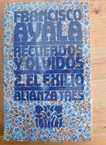 Portada del libro de RECUERDOS Y OLVIDOS. 2 EL EXILIO.FRANCISCO AYALA. ALIANZA TRES. 1984 231 PAG