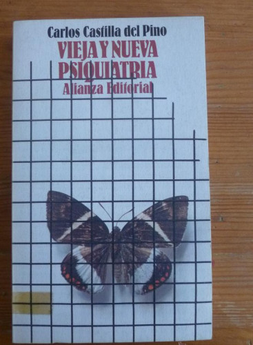 Portada del libro de VIEJA Y NUEVA PSIQUIATRIA. CARLOS CASTILLO DEL PINO. ALIANZA ED. 1978 252 PAG