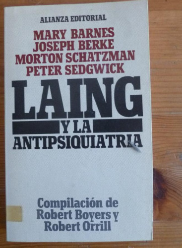 Portada del libro de LAING Y LA ANTIPSIQUIATRIA. BARNES, BERKE, SCHATZMAN Y SEDGWIKC. ALIANZA ED. 1971 278 PAG