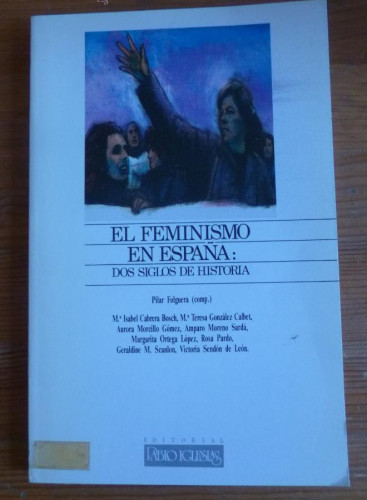 Portada del libro de EL FEMINISMO EN ESPAÑA. DOS SIGLOS DE HISTORIA. COOR PILAR FOLGUERA. ED. PABLO IGLESIAS. 1988 169 P
