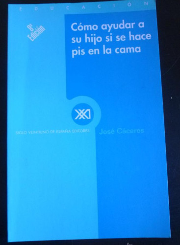 Portada del libro de CÓMO AYUDAR A SU HIJO SI SE HACE PIS EN LA CAMA. JOSE CACERES. 2001 94 PAG