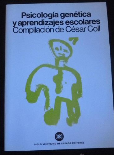 Portada del libro de PSICOLOGIA GENETICA Y APRENDIZAJE ESCOLARES. COM. CESAR COLL. ED. SIGLO XXI 2002 226PAG