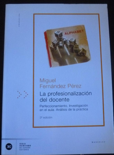 Portada del libro de LA PROFESIONALIZACION DEL DOCENTE. MIGUEL FERNANDEZ PEREZ. ED SIGLO XXI 1995 264 PAG