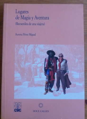 Portada del libro de LUGARES DE MAGIA Y AVENTURA. AURORA PEREZ MIGUEL. DOCE CALLES. 1994 238 PAG