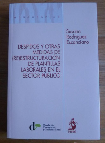 Portada del libro de DESPIDOS Y OTRAS MEDIDAS DE (RE)ESTRUCTURACION DE PLANTILLAS SEC.PUBLICO.RODRIGUEZ ESCANCIANO. IUST