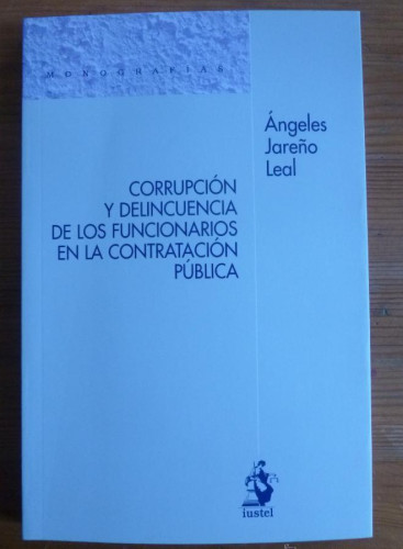 Portada del libro de CORRUPCION Y DELINCUENCIA FUNCIONARIOS. ANGELES JAREÑO LEAL. ED. IUSTED. 2011 190 PAG