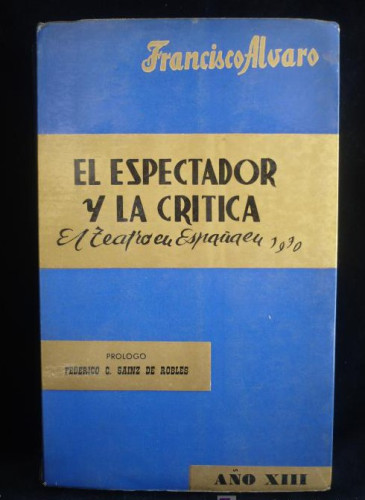 Portada del libro de EL ESPECTADOR Y LA CRITICA. FRANCISCO ALBARO. EL TEATRO ENESPAÑA EN 1970.