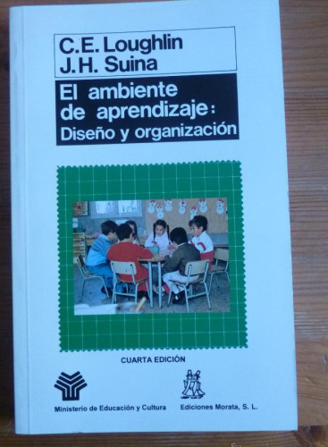 Portada del libro de EL AMBIENTE DE APRENDIZAJE. LOUGHLIN Y SUINA. ED MORATA 1997 263 PAG