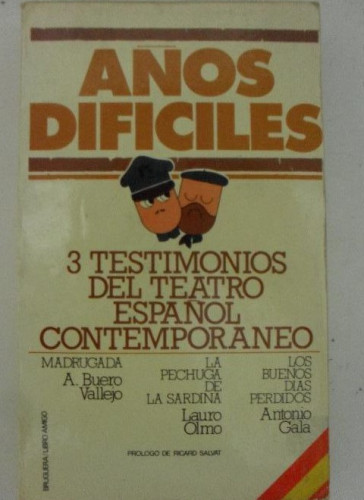Portada del libro de AÑOS DIFICILES.3 testimonios del teatro español contemporaneo. Vallejo,A.-Olmo GALA BRUGUERA,
