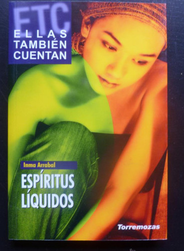 Portada del libro de ESPIRITUS LIQUIDOS. INMA ARRABAL. TORREMOZAS 2007 84 PAG