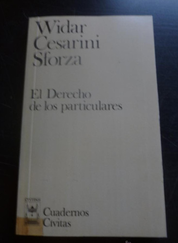 Portada del libro de EL DERECHO DE LOS PARTICULARES. CESARINI SFORZA. CIVITAS 1986 176 PAG