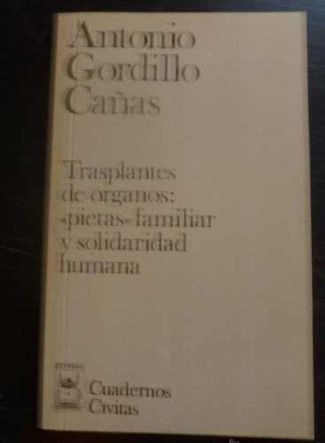 Portada del libro de TRANSPLANTES DE ORGANOS.SOLIDARIDAD HUMANA.ANTONO GORDILLO CAÑAS ED. CIVITAS 1987 115 PAG