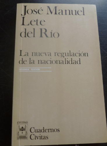 Portada del libro de LA NUEVA REGULACION DE LA NACIONALIDAD. JOSE MANUEL LETE DEL RIO. 1987 184 PAG
