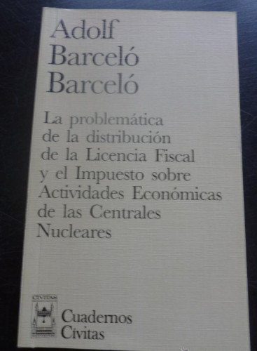 Portada del libro de IMPUESTOS SOBRE ACTIVIDADES ECONOMICAS DE LAS CENTRALES NUCLEARES. BARCELO BARCELO. CIVITAS 1997 174