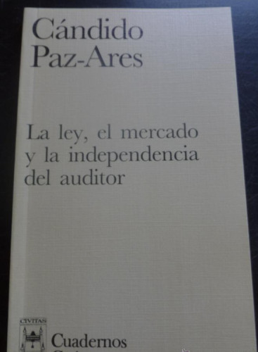 Portada del libro de LA LEY, EL MERCADO Y LA INDEPENDENCIA DEL AUDITOR. CANDIDO PEREZ ARES. ED. CIVITAS 1996 118 PAG