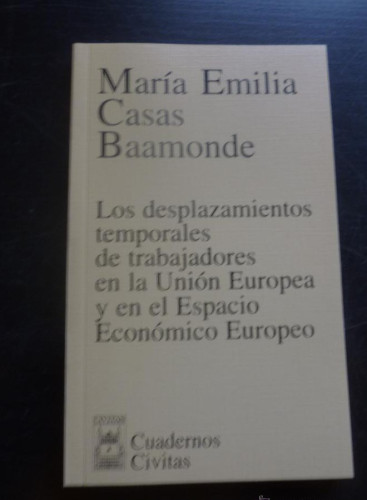 Portada del libro de DESPLAZAMIENTOS TEMPORALES TRABAJADORES DE LA UE. CASAS BAAMONDE. ED. CIVITAS 2001 144 PAG