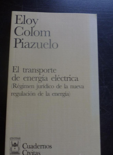 Portada del libro de EL TRANSPORTE DE ENERGIA ELECTRICA. ELOY COLOM PIAZUELO. ED. CIVITAS 1997 280 PAG